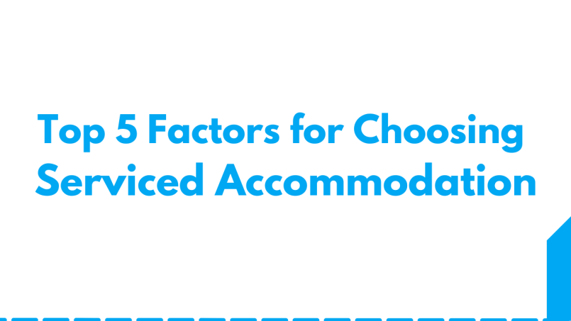 Top 5 Factors for Choosing Serviced Accommodation