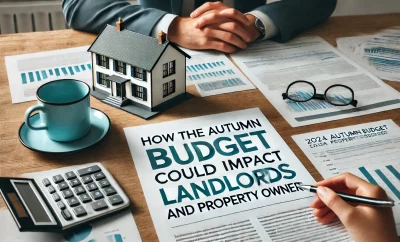 How the 2024 Autumn Budget Could Impact Landlords and Property Owners